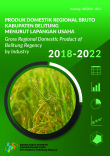 Produk Domestik Regional Bruto Kabupaten Belitung Menurut Lapangan Usaha 2018-2022